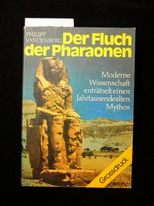 Der Fluch der Pharaonen - Moderne Wissenschaft enträtselt einen Jahrtausendealten Mythos