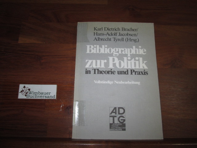 Bibliographie zur Politik in Theorie und Praxis (Bonner Schriften zur Politik und Zeitgeschichte)
