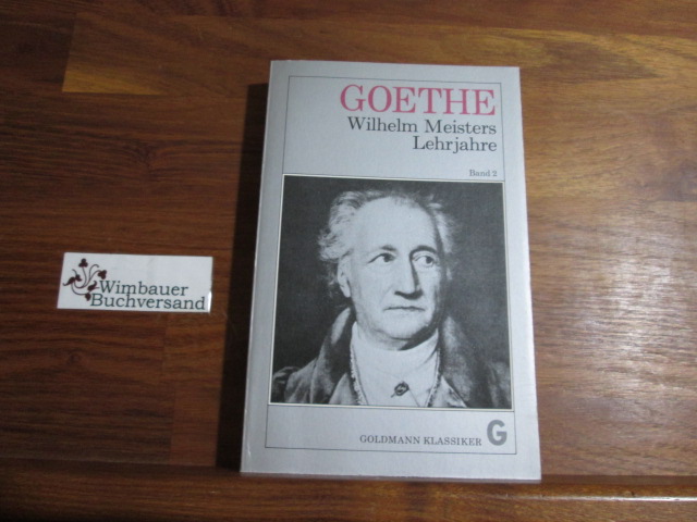 Goethe. Wilhelm Meisters Lehrjahre. Band 2,