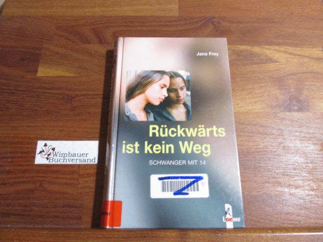 Rückwärts ist kein Weg. Schwanger mit 14