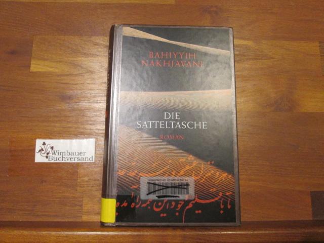 Die Satteltasche : Roman. Aus dem Engl. von Anette Grube / btb - Nakhjavani, Bahiyyih