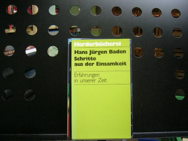 Schritte aus der Einsamkeit. Erfahrungen in unserer Zeit.