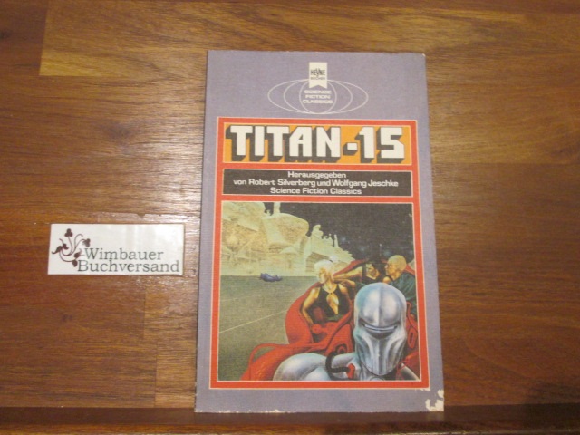 Titan XV. Klassische Science Fiction- Erzählungen.
