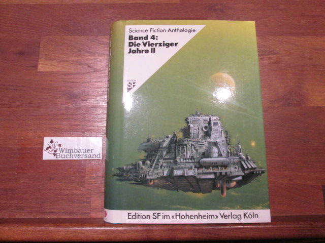 Science-fiction-Anthologie; Teil: Bd. 4., Die Vierziger Jahre : 2 - Alpers, Hans Joachim und Werner Fuchs