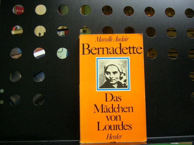 Bernadette. Das Mädchen von Lourdes