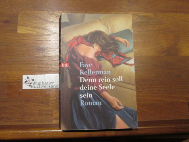 Denn rein soll deine Seele sein : Roman. Aus dem Amerikan. von Ute Tanner / Goldmann ; 72242 : btb - Kellerman, Faye