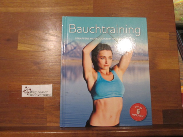 Fit in 6 Minuten : Bauchtraining - Rose, Sara