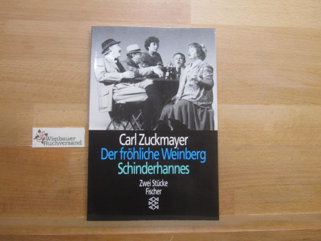 Der fröhliche Weinberg; Schinderhannes. Zwei Stücke. Carl Zuckmayer. Fischer ; 7007 : Theater, Funk, Fernsehen - Zuckmayer, Carl (Verfasser)