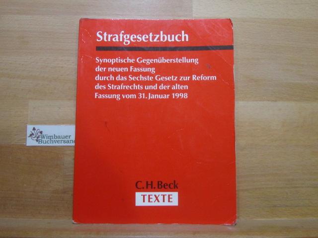 Strafgesetzbuch : synoptische Gegenüberstellung der neuen Fassung durch das sechste Gesetz zur Reform des Strafrechts und der alten Fassung vom 31. Januar 1998. erstellt von Jens Philipp Wilhelm / C.-H.-Beck-Texte - Wilhelm, Jens Philipp (Herausgeber)