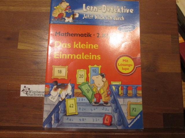 Das kleine Einmaleins (2. Klasse) (Lern-Detektive - Jetzt blick ich durch) - Simmendinger, Silke, Martina Müller und Rolf Bunse