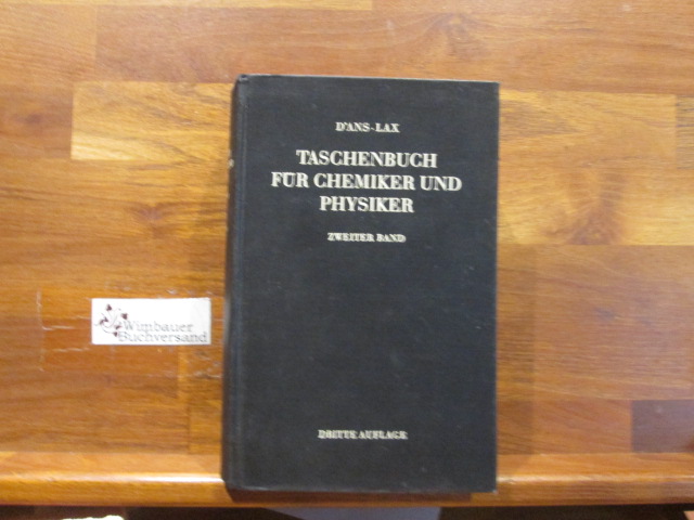 Taschenbuch für Chemiker und Physiker; Teil: Bd. 2., Organische Verbindungen. Hrsg. von Ellen Lax unter Mitarb. von Claudia Synowietz