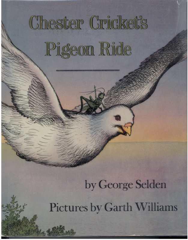 CHESTER CRICKET'S PIGEON RIDE by Selden, Illustrated by Garth