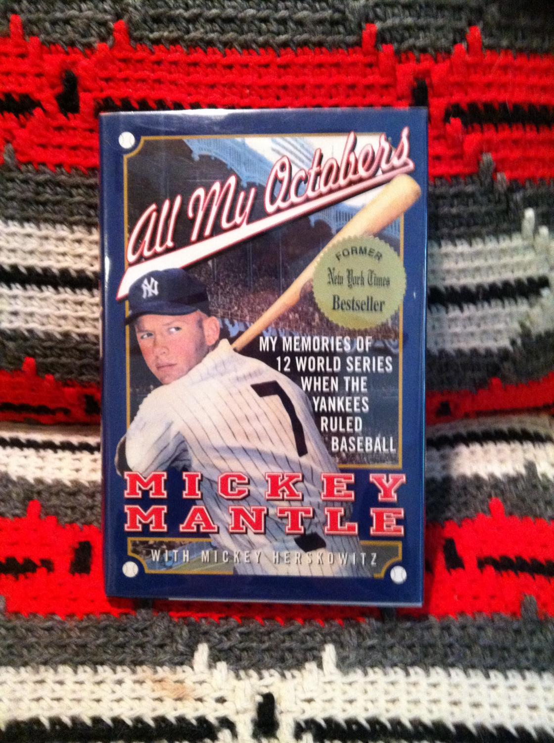 All My Octobers My Memories of 12 World Series When the Yankees Ruled Baseball
