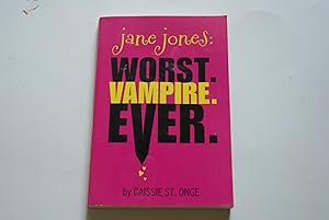 JANE JONES: WORST. VAMPIRE. EVER.