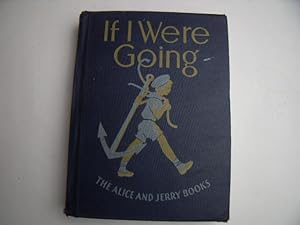 IF I WERE GOING The Alice And Jerry Books Reading Foundation Series