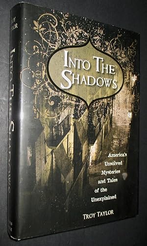 Into the Shadows America's Unsolved Mysteries & Tales of the Unexplained
