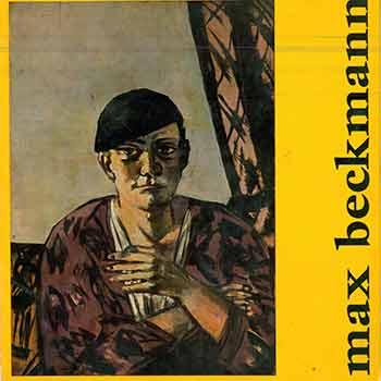 Max Beckmann. - Peter Selz; Max Beckmann; Harold Joachim; Perry Townsend Rathbone.