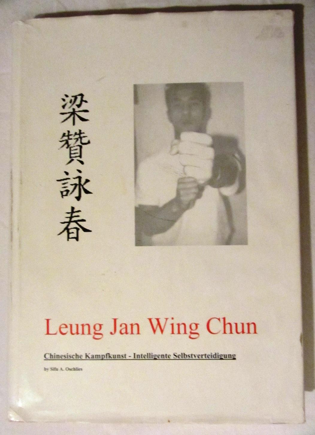 Leung Jan Wing Chun: Chinesische Kampfkunst - Intelligente Selbstverteidigung