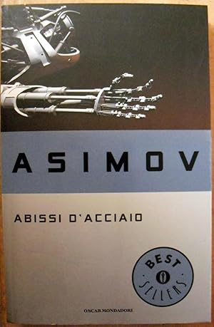 Abissi d acciaio - libro fantascienza Oscar Bestsellers RISTAMPA