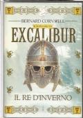 Il re d?inverno - Il romanzo di Excalibur libro storico Re Artù COPERTINA RIGIDA