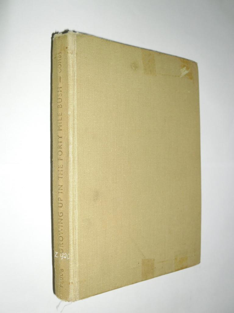 Growing Up In The Forty Mile Bush by Combs Harry: Good Hardcover (1951 ...