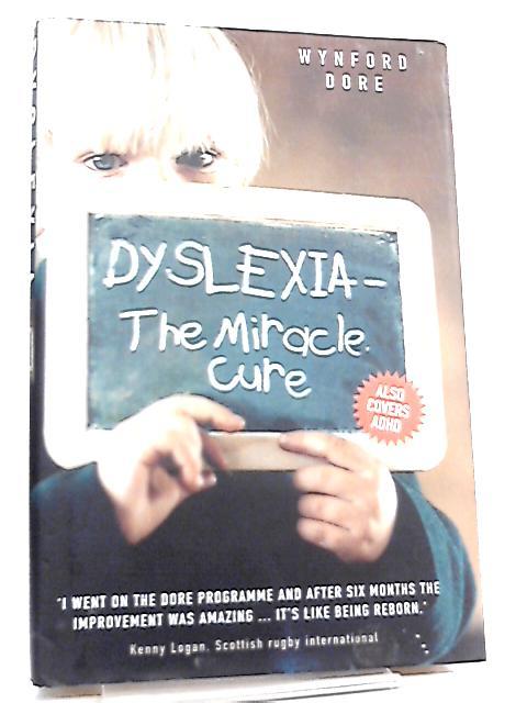 Dyslexia, The Miracle Cure - Wynford Dore