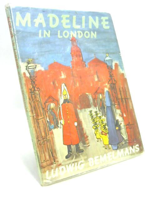 Madeline in London by Ludwig Bemelmans Madeline in London by Ludwig Bemelmans