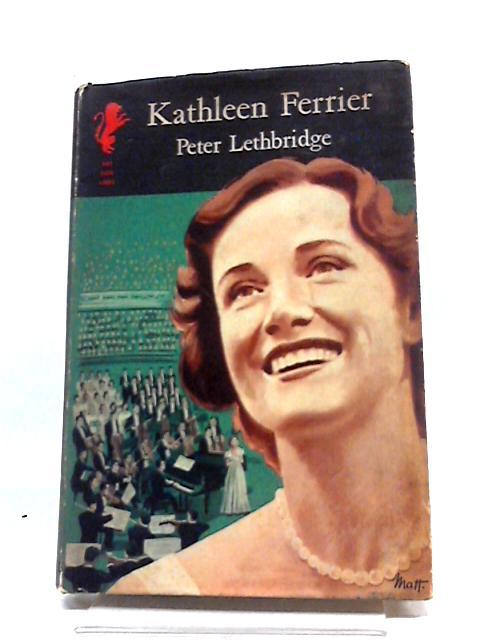 Kathleen Ferrier - Peter Lethbridge