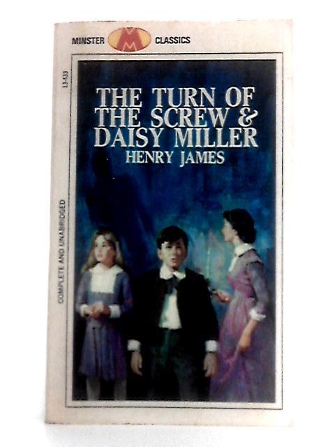 The Turn of the Screw and Daisy Miller - Henry James