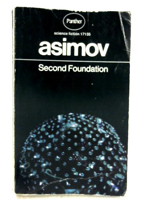 Second Foundation by Isaac Asimov Second Foundation by Isaac Asimov