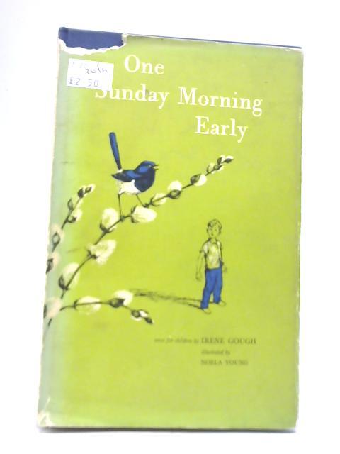 Irene Gough One Sunday Morning Early Abebooks