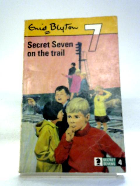 Secret Seven On The Trail - Blyton, Enid