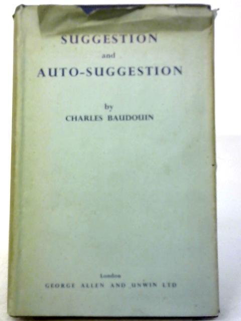 Suggestion And Autosuggestion Charles Baudouin Pdf Suggestion And Autosuggestion Charles Baudouin Pdf