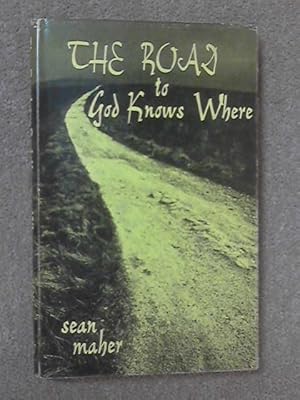 The Road to God Knows Where