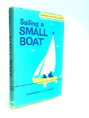 Sailing A Small Boat - Express Practical Library