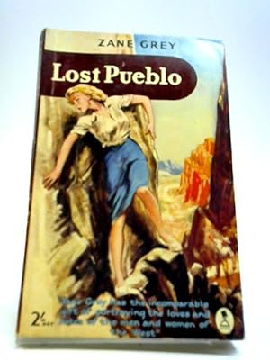 Lost Pueblo By Zane Grey Or Gray Abebooks
