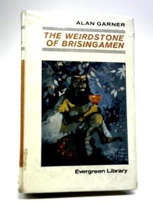The Weirdstone of Brisingamen by Alan Garner The Weirdstone of Brisingamen by Alan Garner