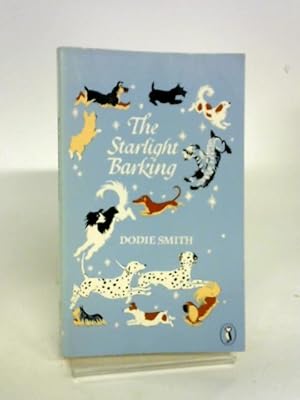The Starlight Barking by Dodie Smith The Starlight Barking by Dodie Smith