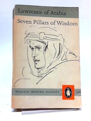 Seven Pillars of Wisdom by T.E. Lawrence Seven Pillars of Wisdom by T.E. Lawrence
