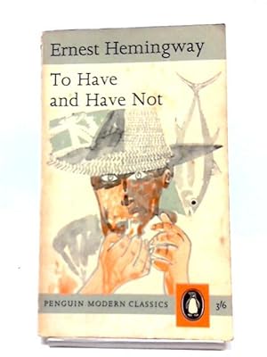to have and have not by ernest hemingway to have and have not by ernest hemingway