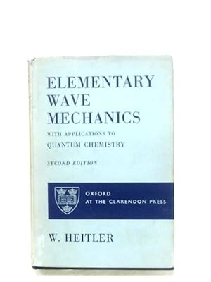 Elementary Wave Mechanics With Applications to Quantum Chemistry