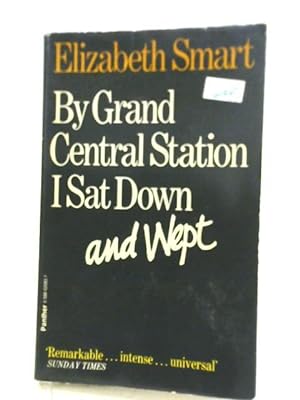 By Grand Central Station I Sat Down and Wept by Elizabeth Smart
