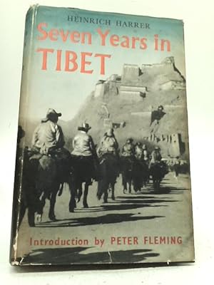 heinrich harrer beyond seven years in tibet heinrich harrer beyond seven years in tibet