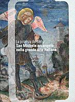 LA POTENZA DEL BENE: SAN MICHELE ARCANGELO NELLA GRANDE ARTE ITALIANA