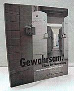 GEWAHRSAM: RAUME DER UBERWACHUNG (Custody: Spaces of Surveillance).