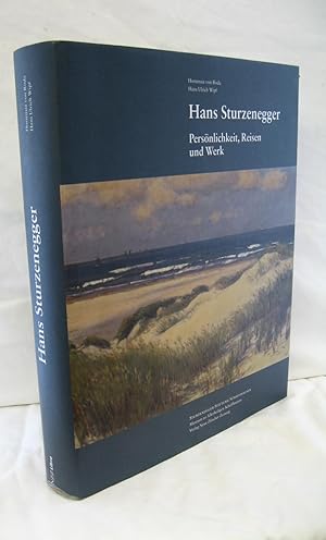 HANS STURZENEGGER: PERSONLICHKEIT, REISEN UND WERK (Hans Sturzenegger: Character, Travels and Work).