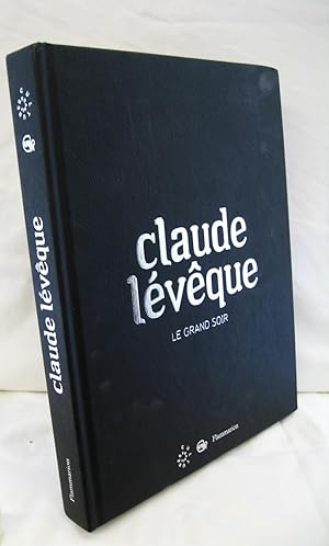CLAUDE LEVEQUE: LE GRAND SOIR.