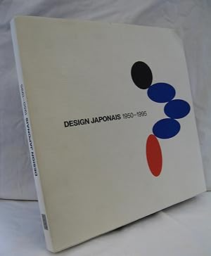DESIGN JAPONAIS, 1950-1995 (Japanese Design, 1950-1995).