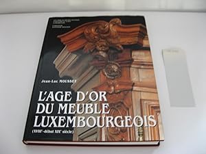 L'AGE D'OR DU MEUBLE LUXEMBOURGEOIS (XVIIIe-DEBUT XIXe SIECLE)