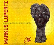 MARKUS LUPERTZ: THE MEMORY AND THE FORM/LA MEMORIA Y LA FORMA